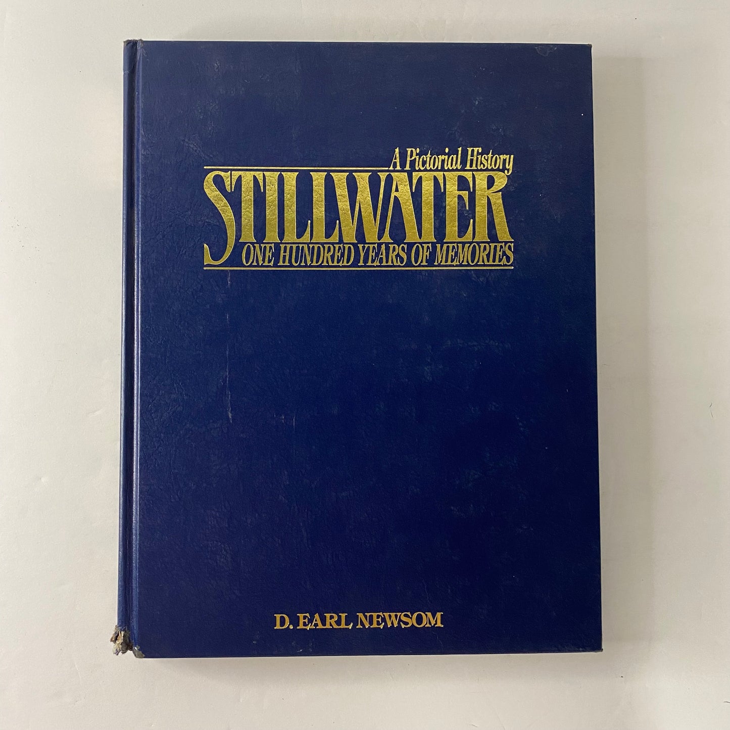 Stillwater: A Pictorial History - D. Earl Newsom - Limited Edition - #211 of 2,000 - Signed - 1989