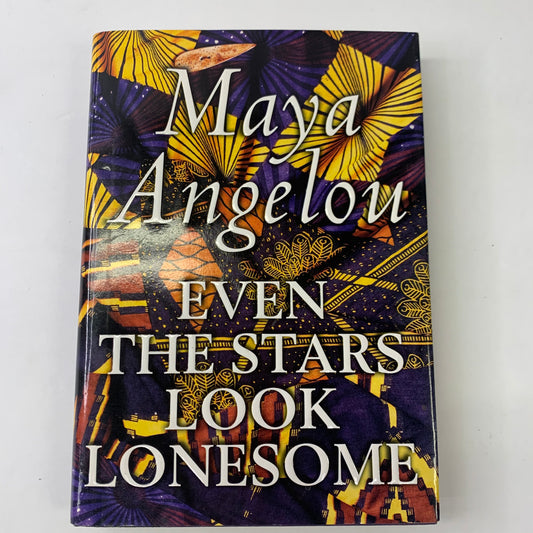 Even the Stars Look Lonesome - Maya Angelou - 1st Edition - 1997