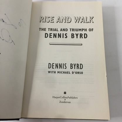 Rise and Walk - Dennis Byrd - Signed - 1993