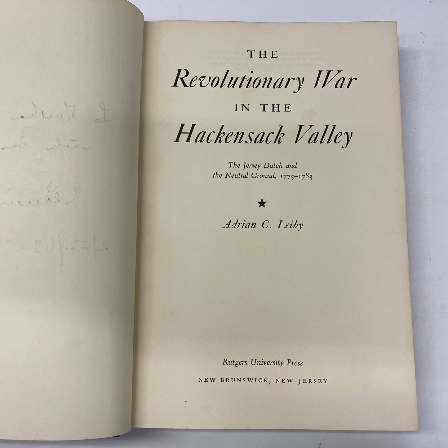 The Revolutionary War in the Hackensack Valley - Adrian C. Leiby - Inscribed - 1st Edition - 1962