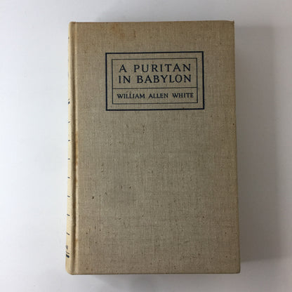 A Puritan in Babylon - William Allen White - Signed - 1938