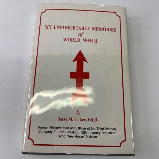 My Unforgettable Memories of WWII - Jesse M. Coker - Signed - 2003