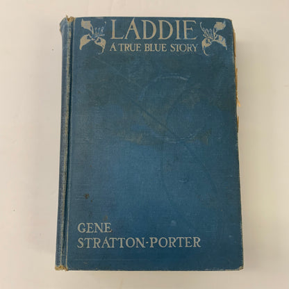 Laddie: A True Blue Story - Gene Stratton Porter - 1st Edition - 1913