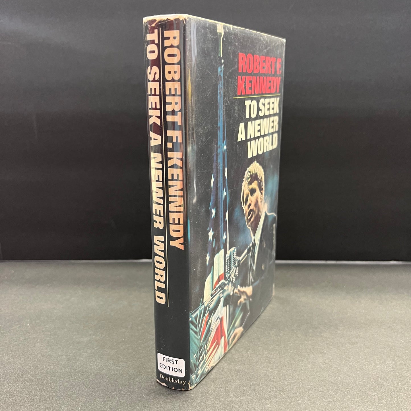 To Seek A Newer World - Robert F. Kennedy - First Edition - 1967