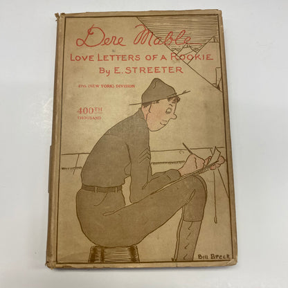 Dere Mable: Love Letters of a Rookie - E. Streeter - Thirteenth Print - 1918