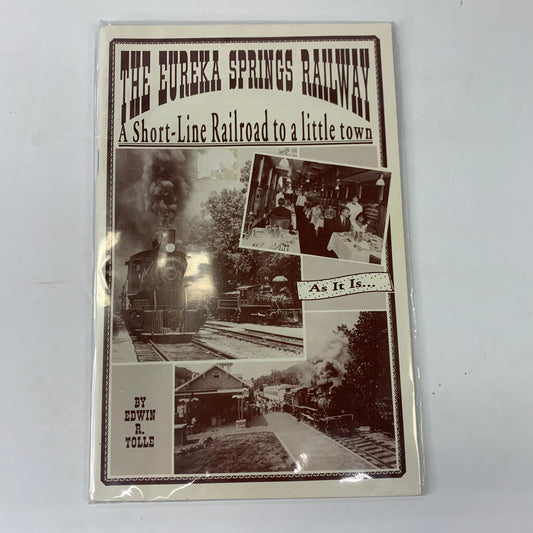 The Eureka Springs Railway - Edwin R. Tolle - 1992