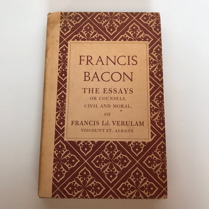 The Essays of Counsels, Civil And Moral, of Francis Ld. Verulam Viscount St. Albans - Francis Bacon