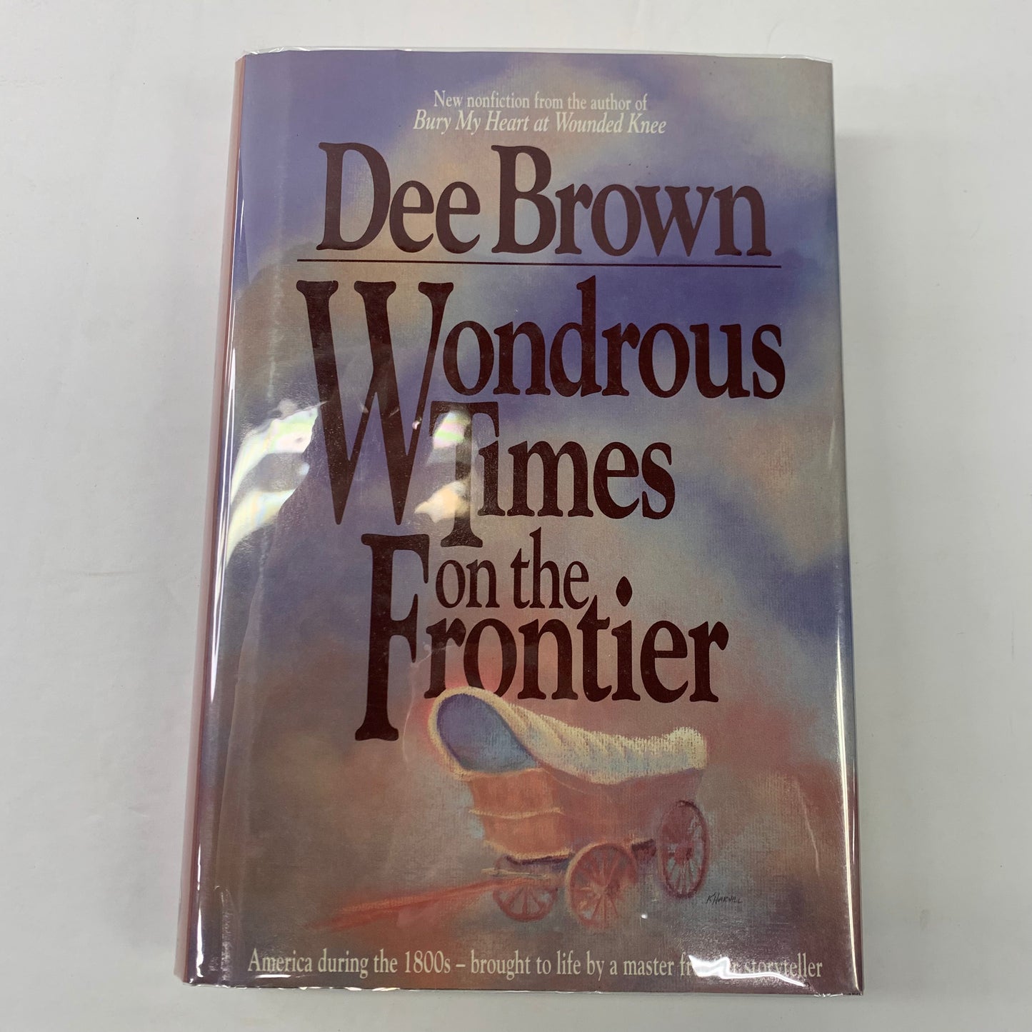 Wondrous Times on the Frontier - Dee Brown - 1991