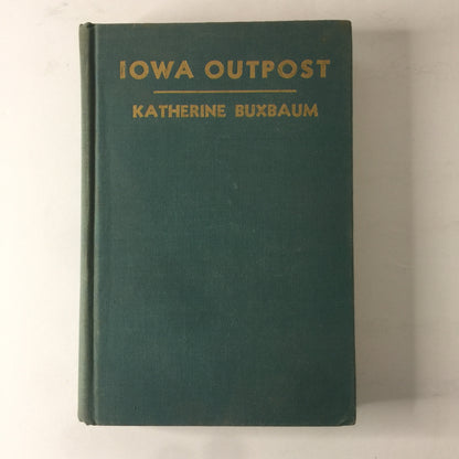 Iowa Outpost - Katherine Buxbaum - Signed - 1st Edition - 1948