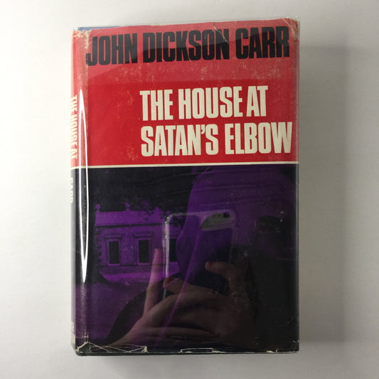 The House at Satan’s Elbow - John Dickson Carr - 1st Edition - 1965