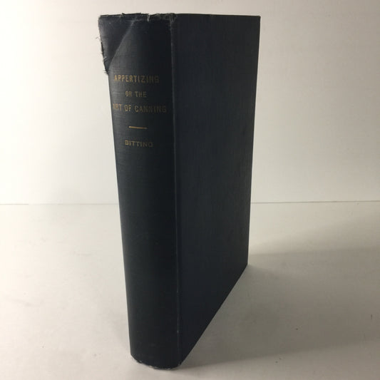 Appertizing or The Art of Canning - A. W. Bitting - 1st Edition - 1937