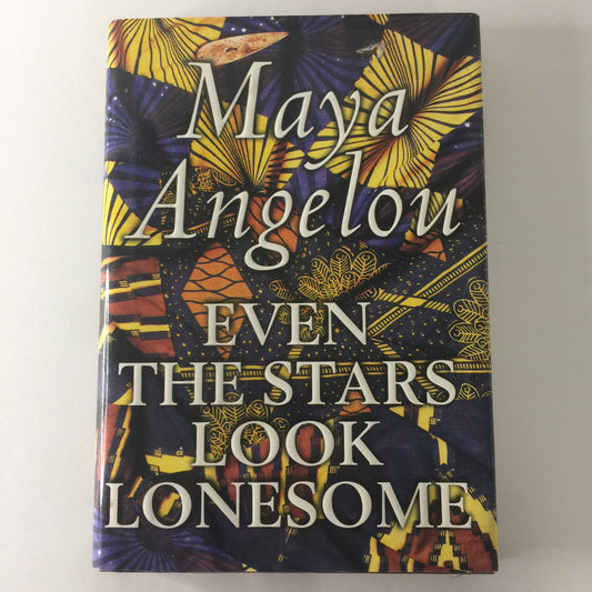 Even the Stars Look Lonesome - Maya Angelou - 1st Edition - 1997