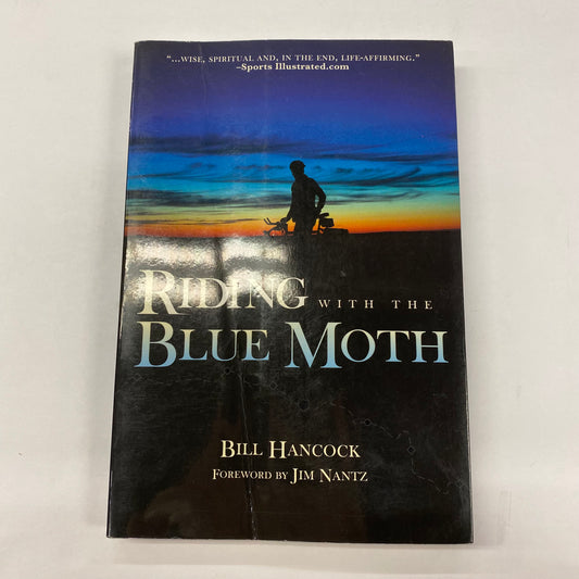 Riding with the Blue Moth - Bill Hancock - Inscribed - 2006