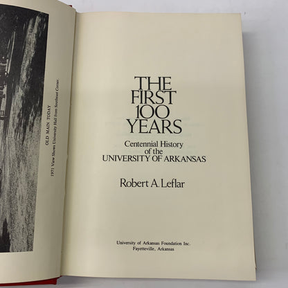 The First 100 Years: University of Arkansas - Robert A. Leflar - 1972