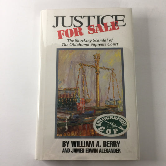 Justice For Sale - William A. Berry and James Edwin Alexander - Signed by Authors - 1996