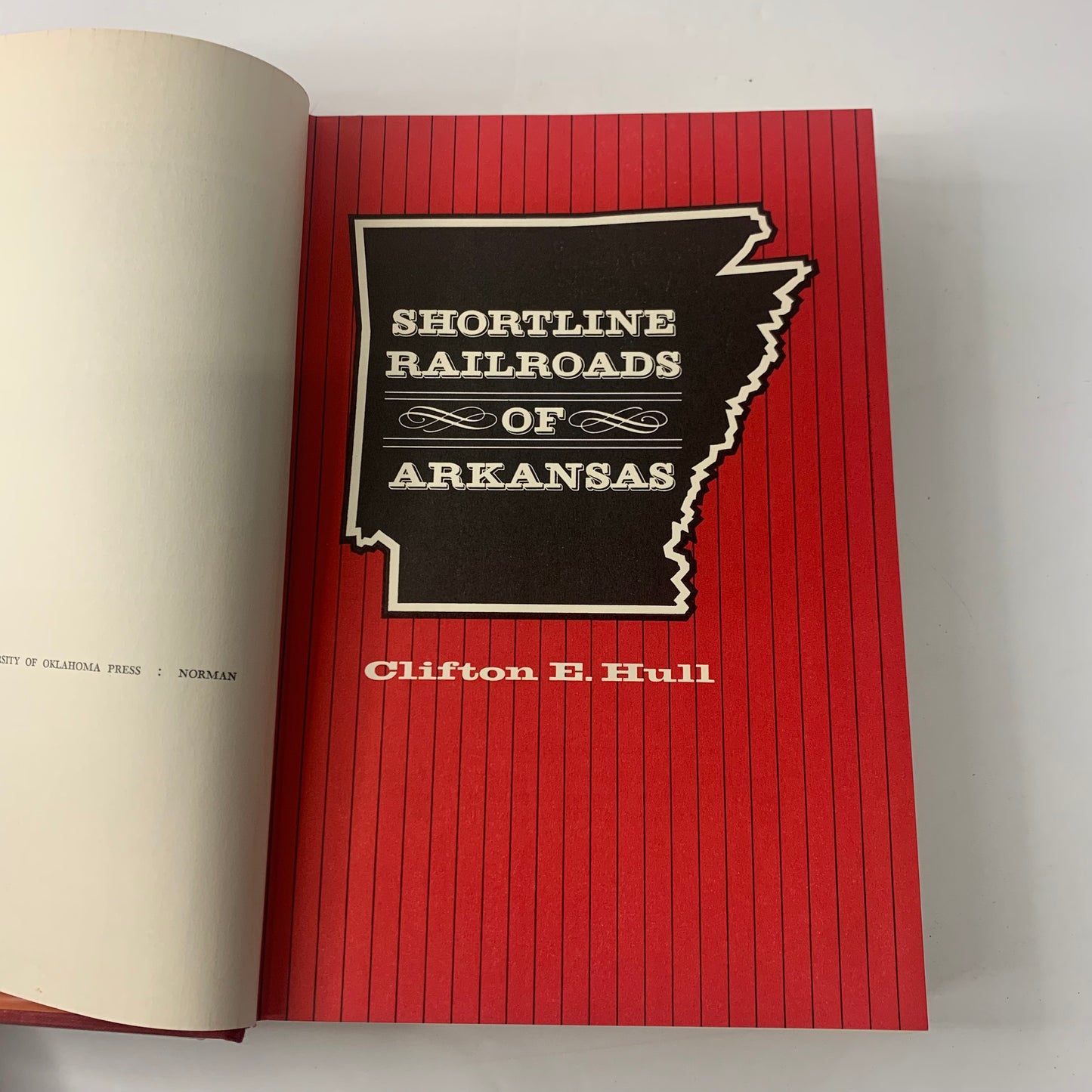 Shortline Railroads of Arkansas - Clifton Hull - 1st Edition - 1969