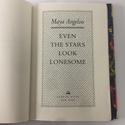 Even the Stars Look Lonesome - Maya Angelou - 1st Edition - 1997