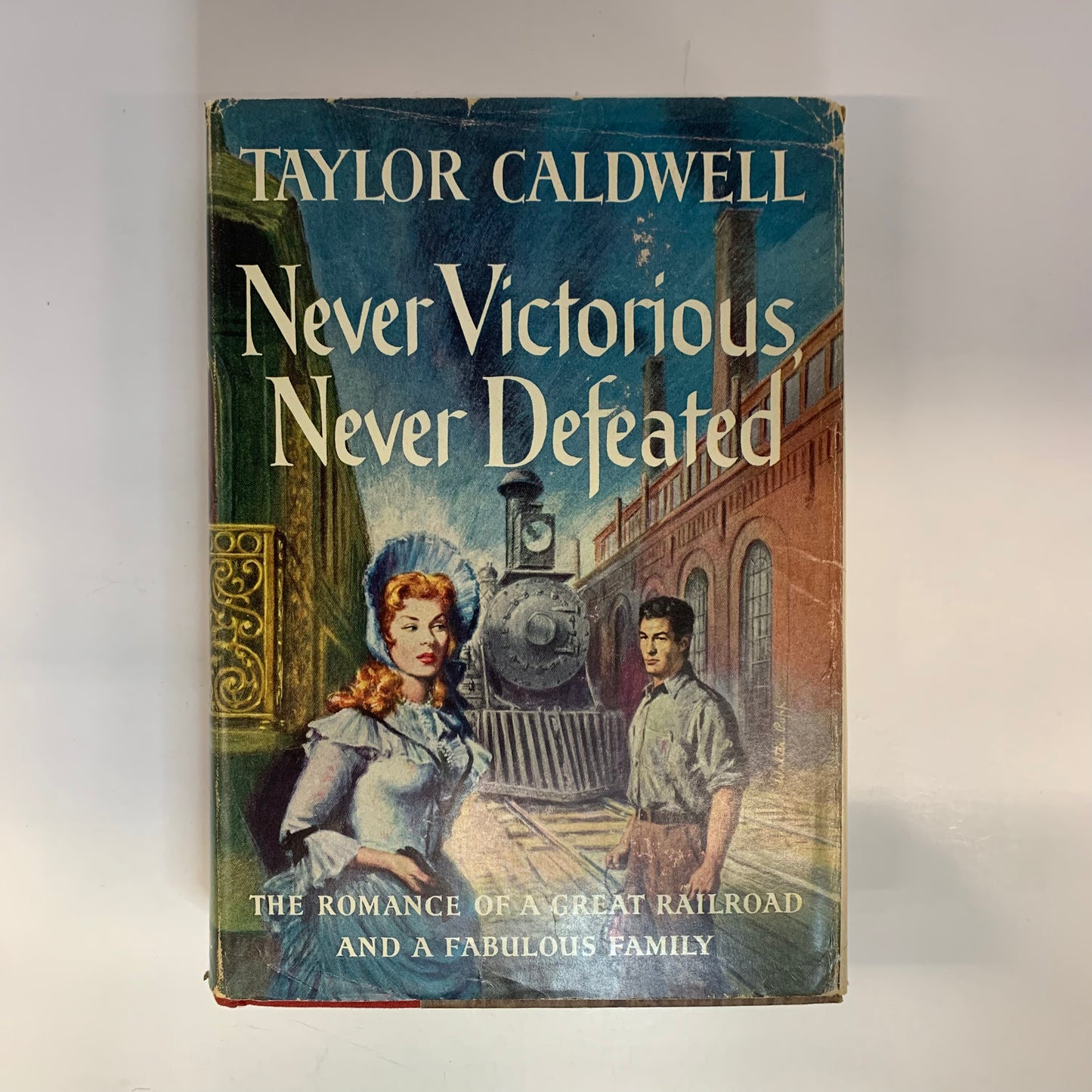 Never Victorious, Never Defeated - Taylor Caldwell - 1954