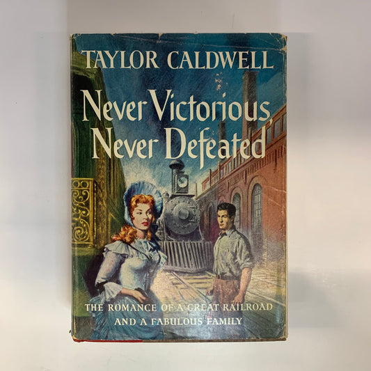 Never Victorious, Never Defeated - Taylor Caldwell - 1954