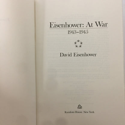 Eisenhower at War 1943-1945 - David Eisenhower - 4th Printing - Signed - 1986