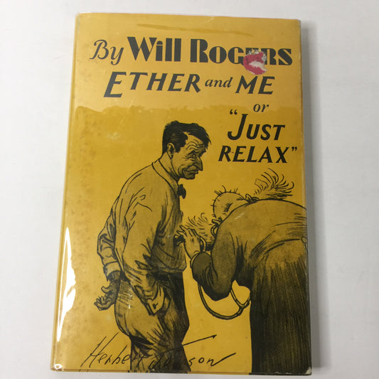 Ether and Me, or "Just Relax" - Will Rogers - Signed by Tim Rogers - 2nd Printing - 1973