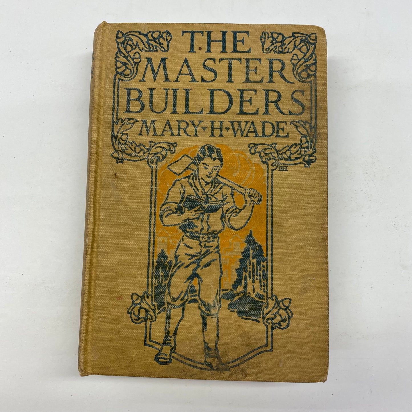 The Master Builders - Mary H. Wade - 1925