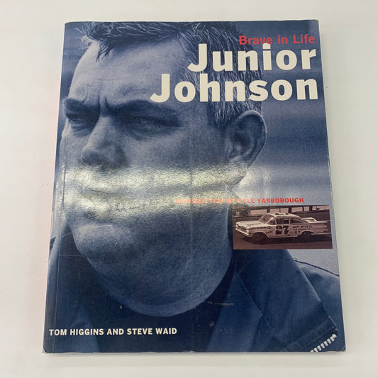 Junior Johnson Brave in Life - Tom Higgins and Steve Waid - Signed 3x - 1999