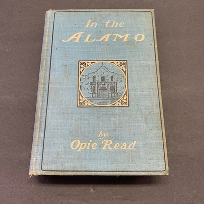 In The Alamo - Opie Read - 1st Edition - 1900