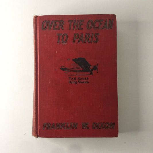 Over the Ocean to Paris -  Franklin W. Dixon - Early Printing - 1927