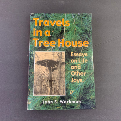 Travels in a Tree House - John S. Workman - Signed - Inscribed - 2001