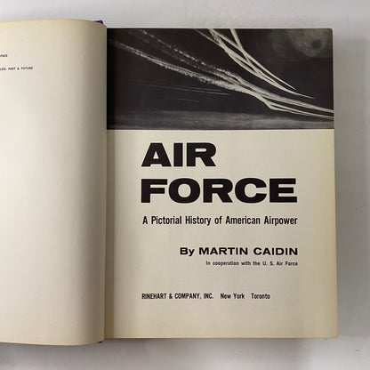 Air Force: A Pictorial History of American AirPower - Martin Caidin - 1st Edition - 1957