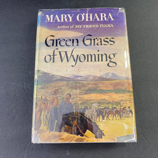 Green Grass of Wyoming - Mary O’Hara - 1st Edition - 1946