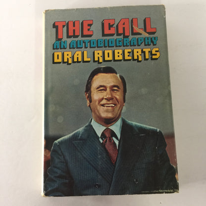 The Call - Oral Roberts - 1st Edition - Inscribed - 1971