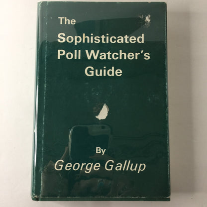 The Sophisticated Poll Watcher’s Guide - George Gallup - Signed - 1976