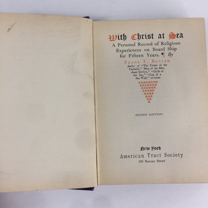 With Christ at Sea - Frank T. Bullen - 2nd Edition - 1900