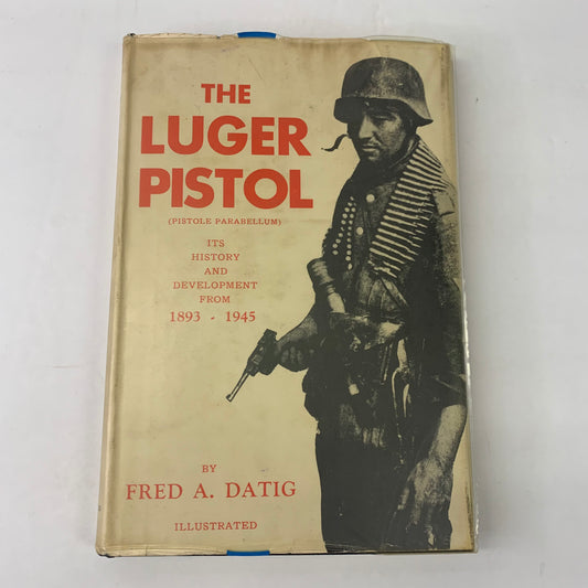 The Luger Pistol - Fred A. Datig - 3rd Printing - 1957