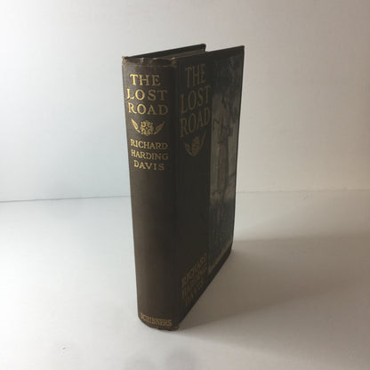 The Lost Road - Richard Harding Davis - 1st Edition - 1913