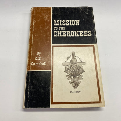 Mission to the Cherokees - O. B. Campbell  - 1st Edition - 1973