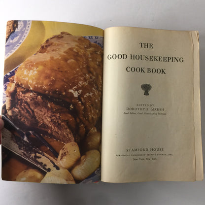 The Good Housekeeping Cookbook - Dorothy Marsh - 1949