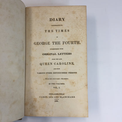 Diary Illustrative of the Times of George IV - Carey, Lea, and Blanchard - Volumes 1-2 - 1838