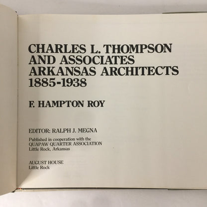 Charles L. Thompson and Associates Arkansas Architects 1885-1938 - F. Hampton Roy - 1983