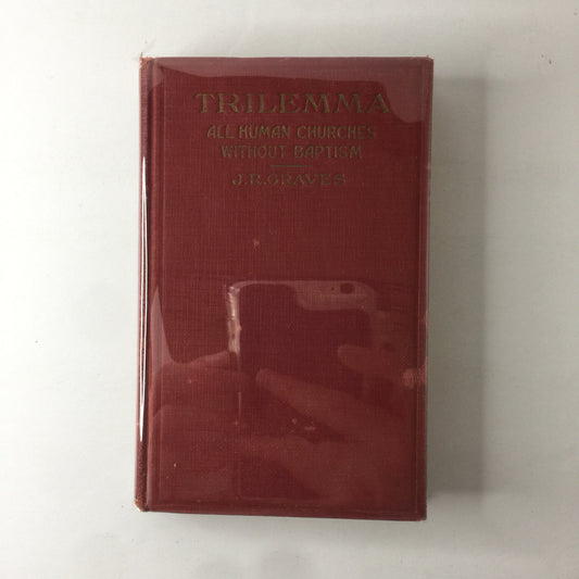 Trilemma - J. R. Graves - 1928