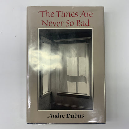 The Times Are Never So Bad - Andre Dubus - Signed 2x - 1st Edition - 1983