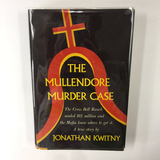 The Mullendore Murder Case - Jonathan Kwitny - 3rd Printing - 1975