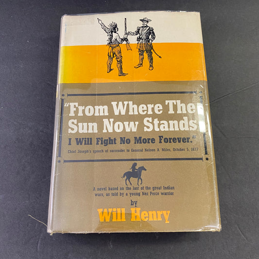 From Where the Sun Now Stands - Will Henry - 1st Edition - 1959