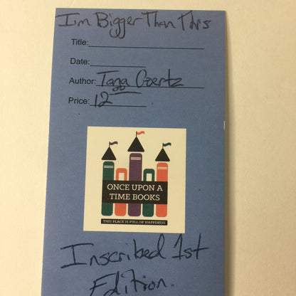 I’m Bigger Than This - Tana Goertz - Inscribed - 1st Edition - 2005