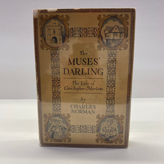 The Muses’ Darling: The Life of Christopher Marlowe - Charles Norman - 1st Edition - 1946