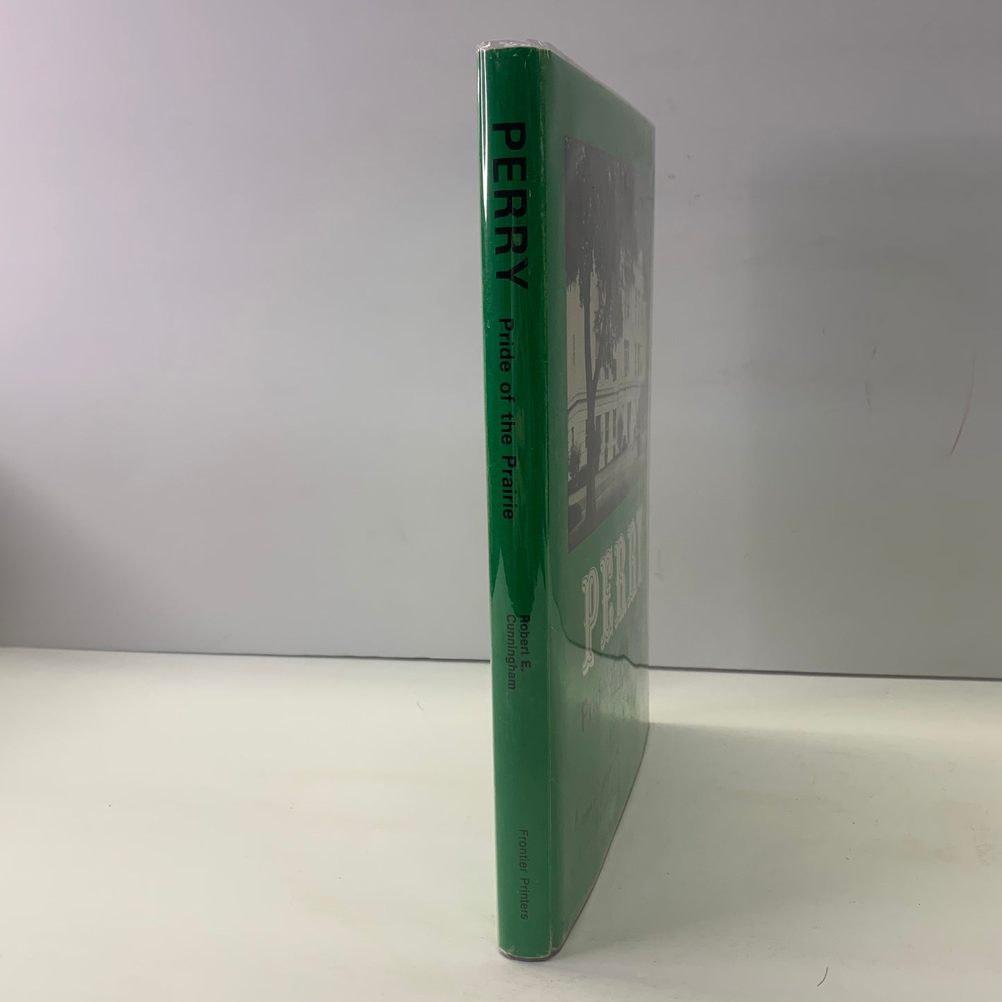 Perry: Pride of the Prairie - Robert E. Cunningham - Signed - 1973