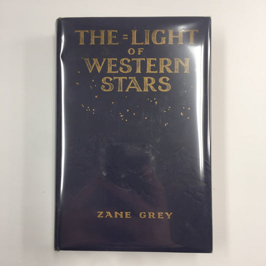 The Light Of Western Stars - Zane Grey - 1st Edition - 1914