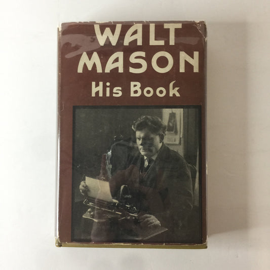 Walt Mason: His Book - Walt Mason - Inscribed - 1916